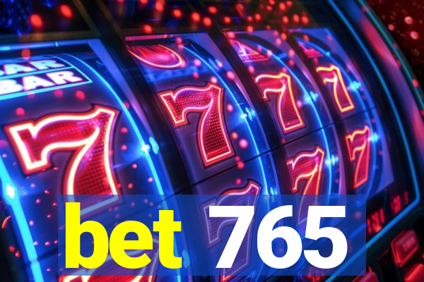 bet 765